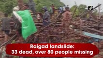 Raigad landslide: 33 dead, over 80 people missing