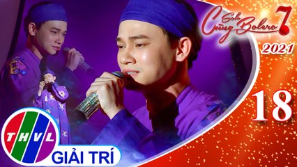 Solo cùng Bolero Mùa 7 - Tập 18: Duyên kiếp -Thế Hải