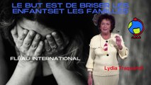 Le but est de briser les enfants et les familles