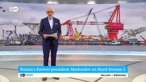 Russia's former president Medvedev on Nord Stream 2 _ DW News