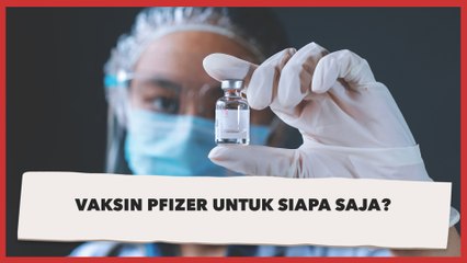 Vaksin Pfizer untuk Siapa Saja?