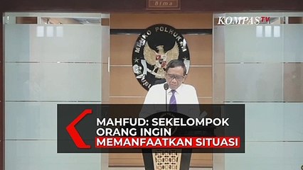 Tanggapi Rencana Aksi Jokowi Endgame, Mahfud: Sekelompok Orang Ingin Memanfaatkan Situasi
