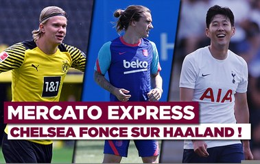Mercato Express (24/07) : Chelsea dégaine pour Haaland, Griezmann pour remplacer Ronaldo à la Juventus ?
