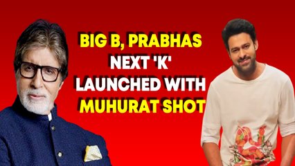 Amitabh Bachchan, Prabhas next - 'K' - launched with muhurat shot