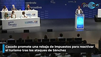 Casado promete una rebaja de impuestos para reactivar  el turismo tras los ataques de Sánchez