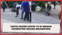 Fakta Video Viral Pasien Covid-19 Dianiaya Massa di Medan