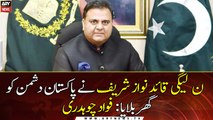PML-N leader Nawaz Sharif calls Pakistan enemy home: Fawad Chaudhry