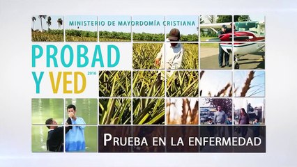 Probad y Ved - 17 de Diciembre 2016 (Prueba en la Enfermedad) Iglesia Adventista Adventista