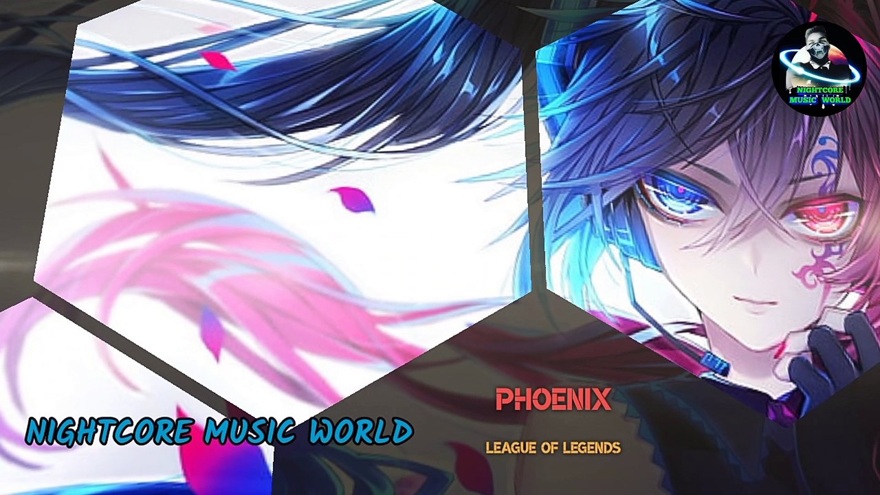 Nightcore_-_Phoenix_-_League_Of_Legends ( Lyrics)
