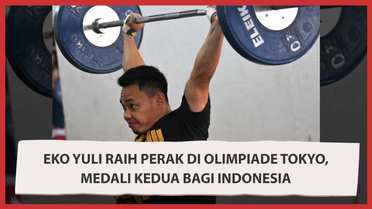Eko Yuli Raih Perak di Olimpiade Tokyo, Medali Kedua Bagi Indonesia