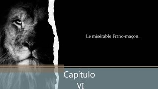 73 - Le misérable franc-maçon Cap6.