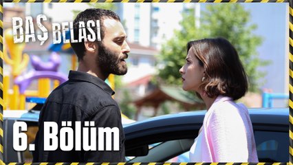 Baş Belası 6. Bölüm