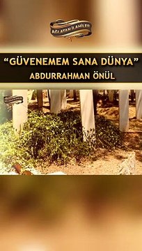 Ağlatan İlahi - Güvenemem Sana Dünya - Abdurrahman Önül