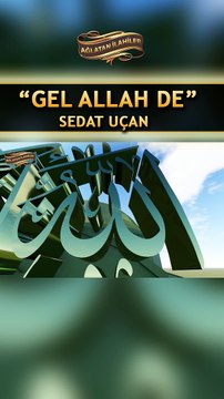 İlahiler - ALLAH Deyip Kalbe Vur (Gel ALLAH De) / Sedat Uçan İlahileri