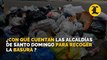 Con qué cuentan las alcaldías de Santo Domingo para recoger 126 toneladas de basura cada mes