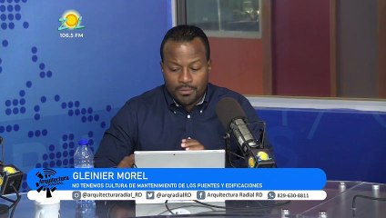 Gleinier Morel – No tenemos cultura de mantenimiento de los puentes y edificaciones en RD
