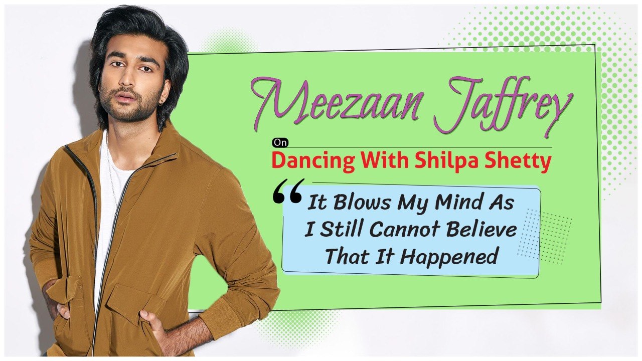 Meezaan On Dancing With Shilpa Shetty: “It Blows My Mind As I Still Cannot Believe That It Happened”