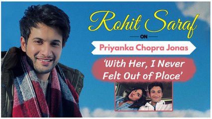 Rohit Saraf On Priyanka Chopra Jonas: ‘With Her, I Never Felt Out of Place’ | Exclusive Interview