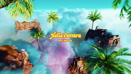 NCT DREAM 엔시티 드림 'Hello Future' MV