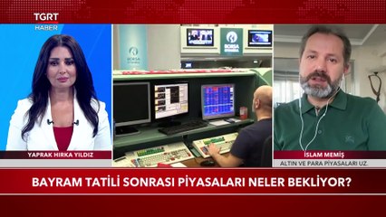 Bayram Tatili Sonrası Piyasalar Nasıl Olacak? | İslam Memiş Yorumluyor