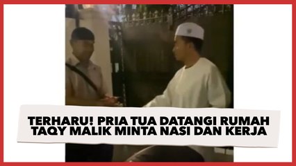 Terharu! Tak Minta Uang, Pria Tua Datangi Rumah Taqy Malik Minta Nasi dan Kerjaan