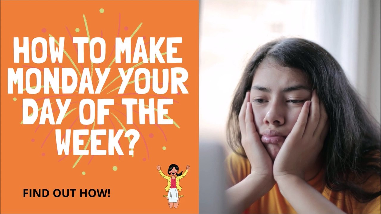How To Make Monday Your Day Of The Week?