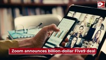 Zoom announces billion-dollar Five9 deal