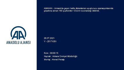 ANKARA - Son bir haftada uyuşturucu operasyonlarında yakalananlardan 12'si tutuklandı