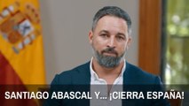 Santiago Abascal y... ¡cierra, España!