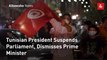 Tunisian President Suspends Parliament, Dismisses Prime Minister