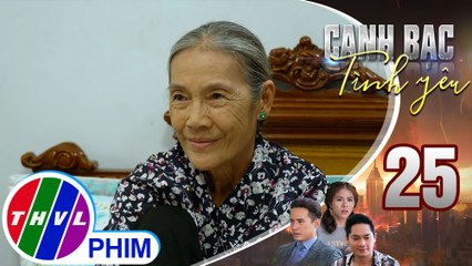 Canh bạc tình yêu - Tập 25[4]: Dì Tư thầm xin lỗi Thanh Vân vì đã nghĩ xấu cho cô