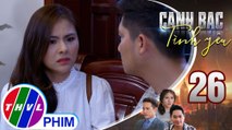 Canh bạc tình yêu - Tập 26[1]: Thanh Vân kể cho Khiêm nghe gia đình Duy đã bắt đầu tin tưởng mình