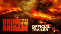 Bring Your Own Brigade Trailer 08/06/2021 Documentary Wildfires California