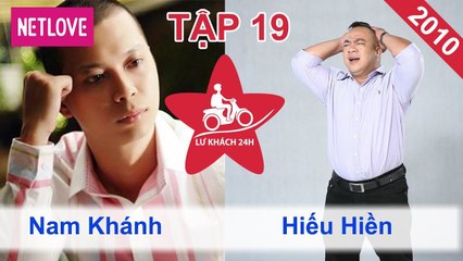 Lữ Khách 24 Giờ - Tập 19: Nam Khánh - Hiếu Hiền