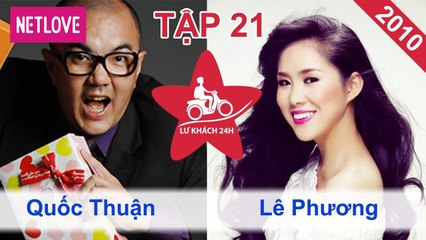 Lữ Khách 24 Giờ - Tập 21: Quốc Thuận - Lê Phương