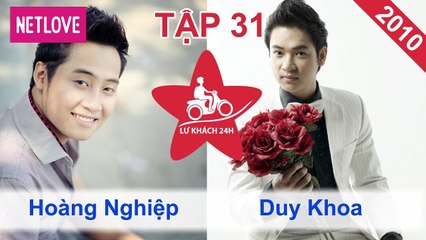 Lữ Khách 24 Giờ - Tập 31: Hoàng Nghiệp - Duy Kha