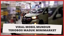 Viral Mobil Mundur Terobos Masuk Minimarket, Aksi Emak-emak Bikin Salfok