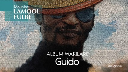 Mounirou Lamool Fulbé Ft. Gelongal - Guido