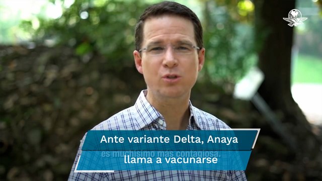 Anaya llama a cuidarse de variante Delta ante AMLO “que ni el cubrebocas quiere usar”