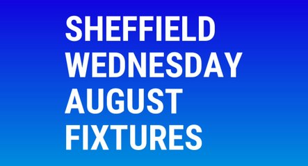 Sheffield Wednesday 2021-22 fixtures -August
