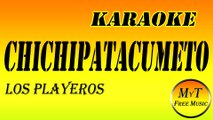 Los Playeros - Chichipatacumeto - Karaoke - Instrumental - Letra - Lyrics (dm)
