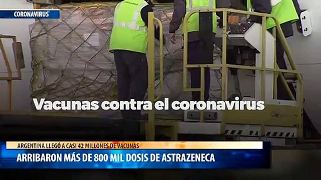 Arribaron más de 800 mil dosis de AstraZeneca y Argentina llegó a casi 42 millones de vacunas