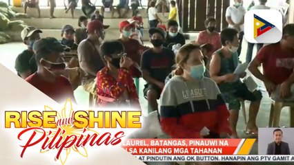 Mga bakwit sa Laurel Batangas, pinauwi na ng Laurel LGU sa kanilang mga tahanan; ayuda sa ilalim ng Cash for Work program, ipinamahagi