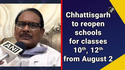 Chhattisgarh to reopen schools for classes 10th, 12th from August 2