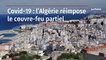 Covid-19 : l’Algérie réimpose le couvre-feu partiel