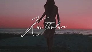 Kaithodum pothile  Tamil whatsapp status ❣️