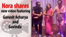 Nora Fatehi shares new video featuring Ganesh Acharya and Govinda