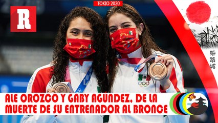 Ale Orozco y Gaby Agúndez, de la muerte de su entrenador al bronce olímpico