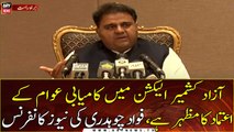 Success in Azad Kashmir elections is a sign of people's confidence, Fawad Chaudhry