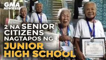 2 na senior citizens, nagtapos ng Junior High School | GMA News Feed